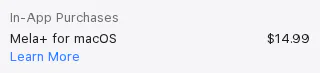 Apple's US Mac App Store page for Mela, In-App Purchases section listing Mela+ for macOS at $14.99 with no billing period shown, captured 30 Oct 2026.